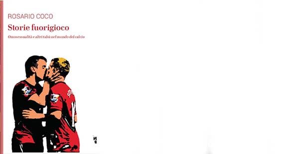 Rosario Coco presenta “Storie Fuorigioco”, il 13 luglio al Gay Village di Roma