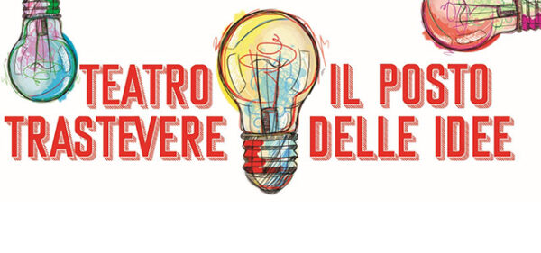 Teatro Trastevere #ilpostodelleidee in streaming live