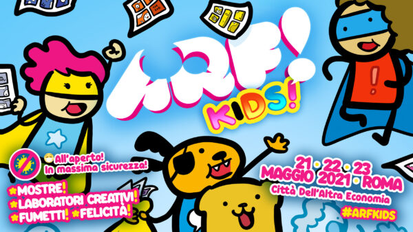 ARF! KIDS, il fumetto a Roma riparte dai bambini, in attesa della fine dell’emergenza Covid19 per una nuova edizione di ARF!